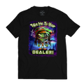 Take Me To Your Dealer Black Tee